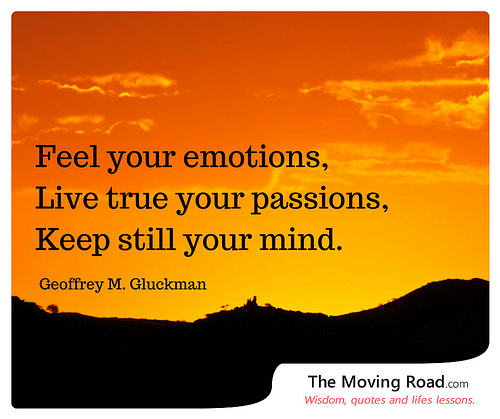 Feel your emotions,Live true your