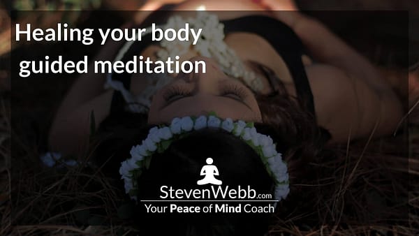Guided meditation – body healing by Steven Webb 1