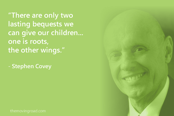 There are only two lasting bequests we can give our children... one is roots, the other wings. -Stephen Covey