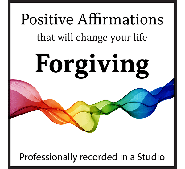 Learning to forgive positive affirmations by Steven Webb